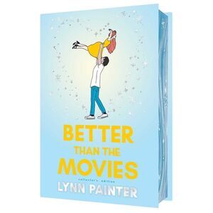 Better Than the Movies (Collector's Edition) -- Lynn Painter